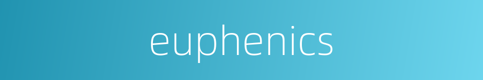 euphenics的同义词