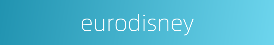 eurodisney的同义词