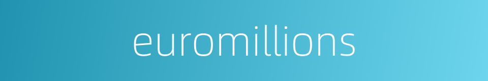 euromillions的同义词