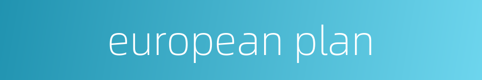 european plan的同义词