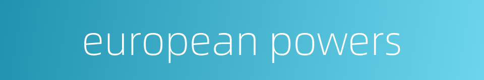 european powers的同义词