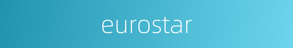 eurostar的同义词