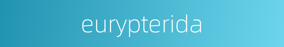 eurypterida的同义词