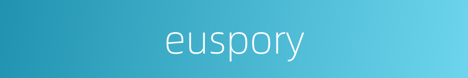 euspory的同义词