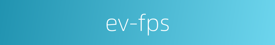 ev-fps的同义词