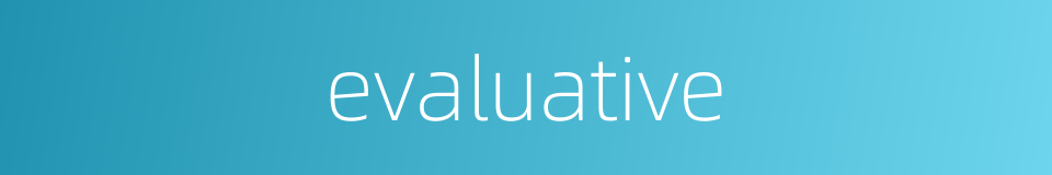 evaluative的同义词