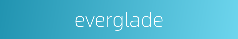 everglade的同义词