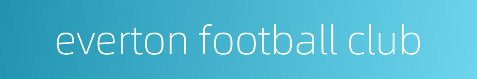 everton football club的同义词
