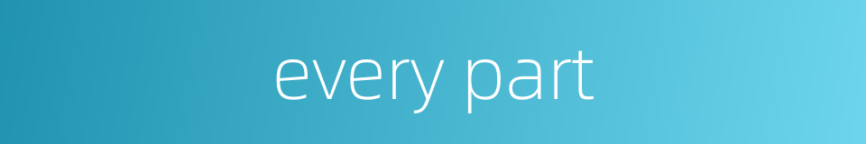 every part的同义词