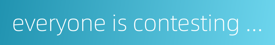 everyone is contesting hard for the lead的同义词