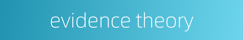 evidence theory的同义词