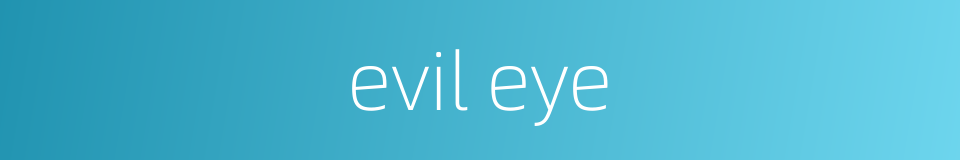 evil eye的同义词