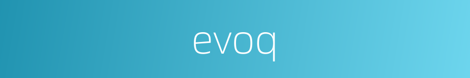evoq的同义词