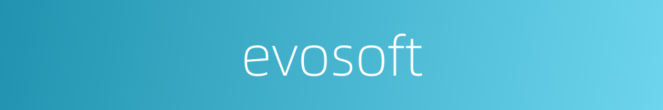 evosoft的同义词