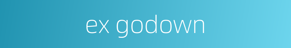 ex godown的同义词