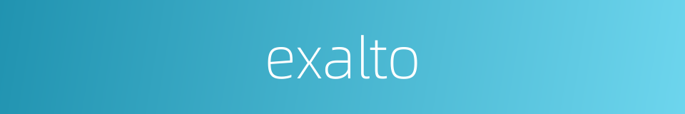 exalto的同义词