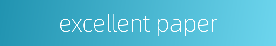 excellent paper的同义词