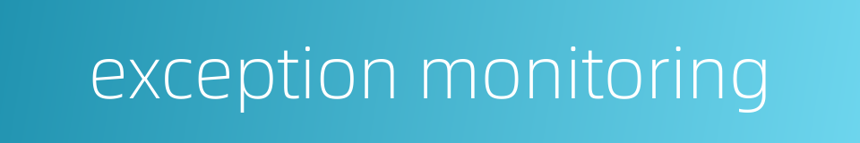 exception monitoring的同义词