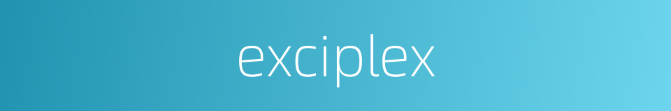 exciplex的同义词