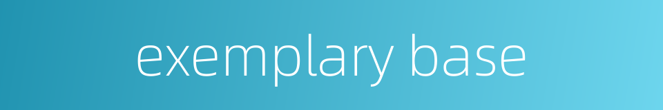 exemplary base的同义词