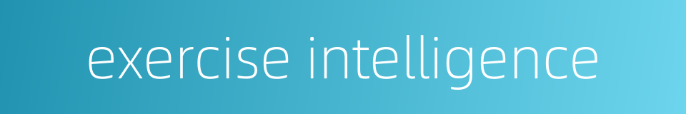 exercise intelligence的同义词