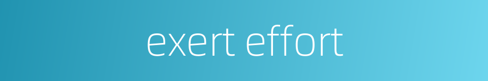 exert effort的同义词