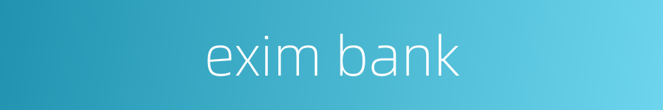 exim bank的同义词