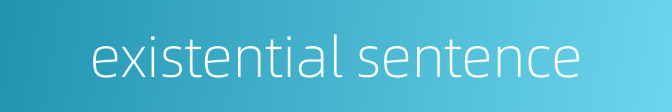 existential sentence的同义词