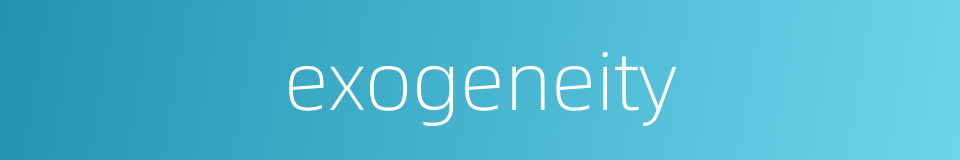 exogeneity的同义词