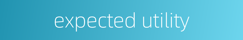 expected utility的同义词