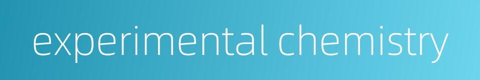 experimental chemistry的同义词