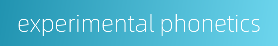 experimental phonetics的同义词