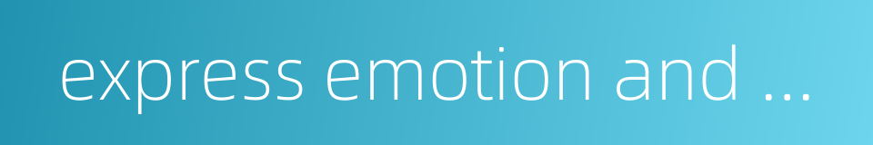 express emotion and word aspiration的同义词