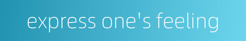 express one's feeling的同义词