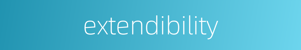 extendibility的同义词