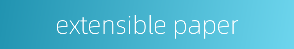 extensible paper的同义词