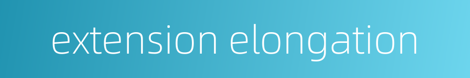 extension elongation的同义词