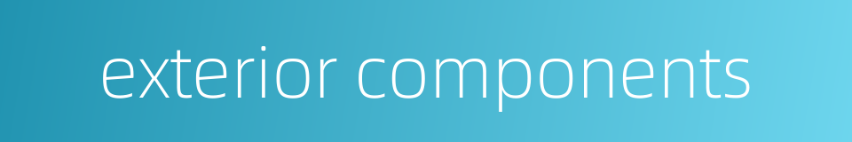exterior components的同义词