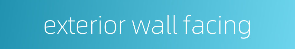 exterior wall facing的同义词