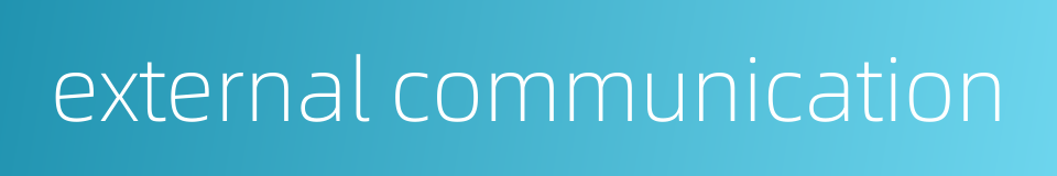external communication的同义词
