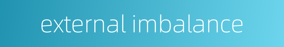 external imbalance的同义词