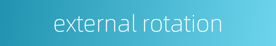 external rotation的同义词