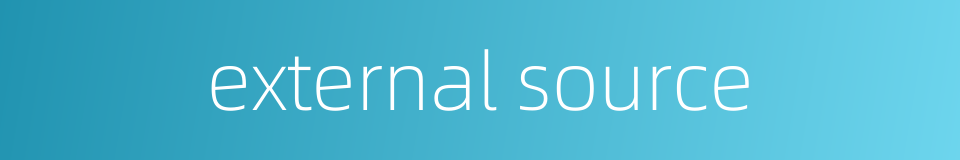external source的同义词