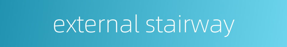 external stairway的同义词