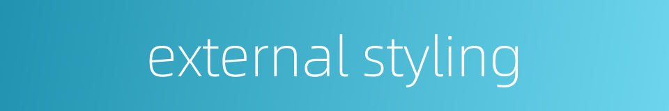 external styling的同义词