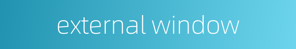 external window的同义词