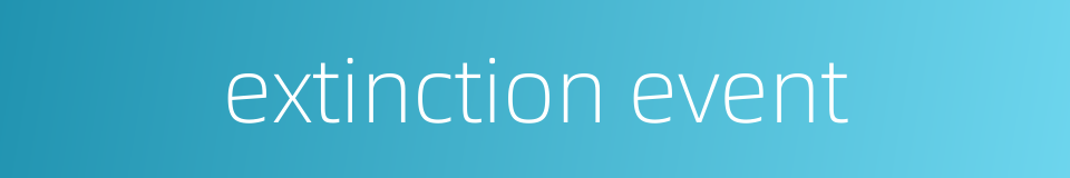 extinction event的同义词