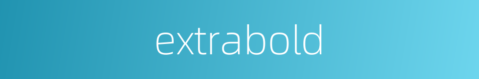 extrabold的同义词