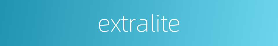 extralite的同义词