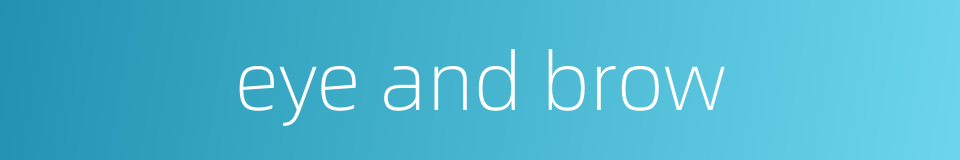eye and brow的同义词